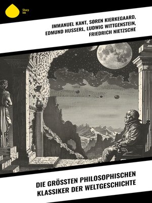 cover image of Die größten philosophischen Klassiker der Weltgeschichte
